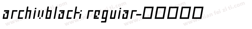 archivblack reguiar字体转换
